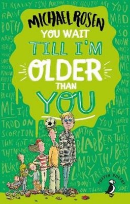 Michael Rosen You Wait Till I'm Older Than You! (Paperback) (UK IMPORT)