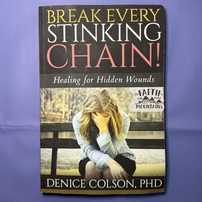 Break Every Stinking Chain! Workbook: Healing for Hidden Wounds - VERY GOOD