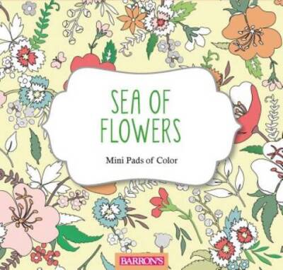 Sea of Flowers (Mini Pads of Color) - Paperback By arsEdition - GOOD
