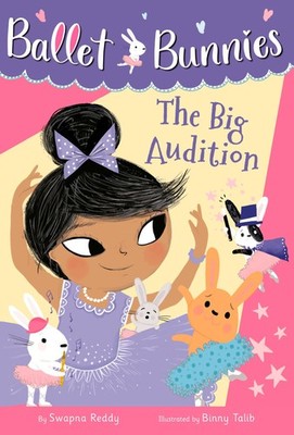 Ballet Bunnies #5: The Big Audition - Reddy, Swapna|Talib, Binny - Good - Se...