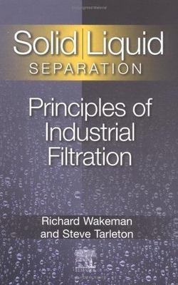 Solid/ Liquid Separation Principles of Industrial Filtration Tarleton Wakeman