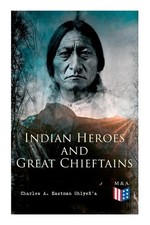 Charles A. Eastman Ohiye Indian Heroes and Great Chiefta (Paperback) (UK IMPORT)
