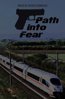 Doug Welchman | Path Into Fear | Taschenbuch | Englisch (2016) | A Novel By