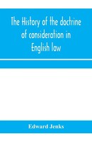 Edward Jenks | The History Of The Doctrine Of Consideration In English Law