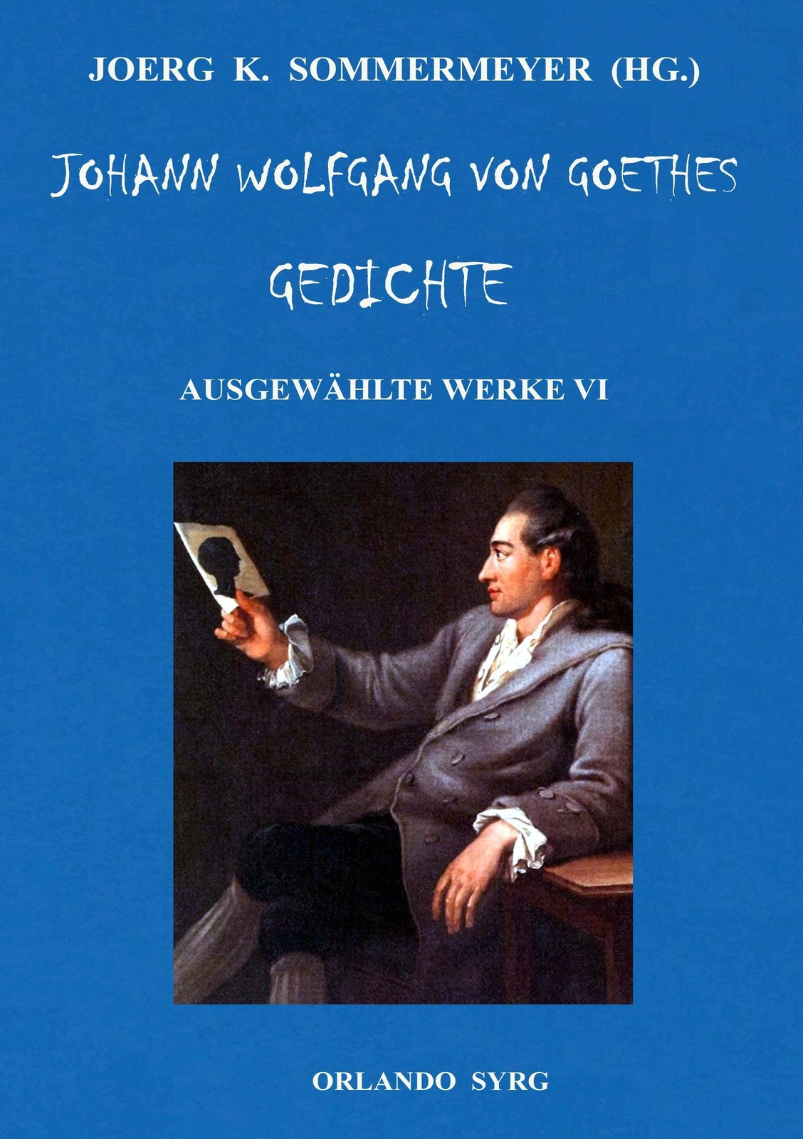 Johann Wolfgang von Goethes Gedichte | Wolfgang Von Goethe