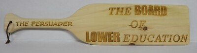 LASER ENGRAVED WOOD SPANKING PADDLE BOARD OF LOWER EDUCATION