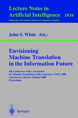 John S. White | Envisioning Machine Translation in the Information Future | Buch