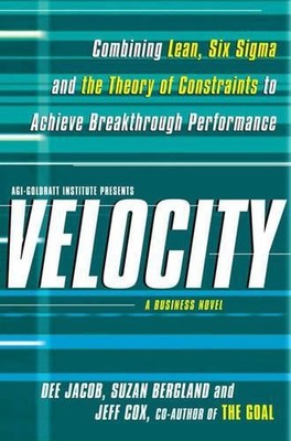 Velocity: Combining Lean, Six Sigma and the Theory of Co by Cox, Jeff 1439158924