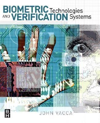 Biometric Technologies and Verification Systems Perfect John R. V
