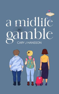 A Midlife Gamble - Paperback NEW Hansson, Cary J 18/05/2023