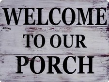 Welcome To Our Porch 9" x 12" Metal Sign