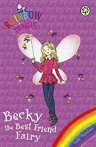 Becky the Best Friend Fairy: Special (Rainbow Magic)-Daisy Meadows, Georgie Rip