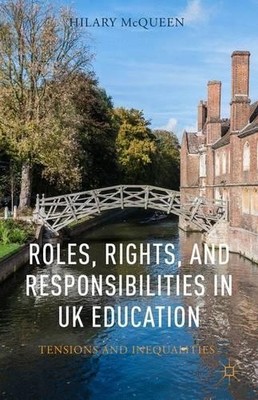 H. McQueen Roles, Rights, and Responsibilities in UK Education (Hardback)