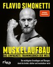 Flavio Simonetti Muskelaufbau - Das einfachste Trainingsbuch der Welt