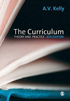 The Curriculum: Theory and Practice,A. V. Kelly- 9781847872753