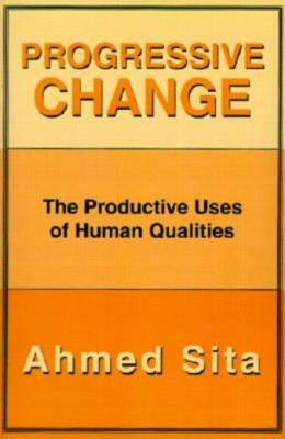 Progressive Change: The Productive Uses Of Human Qualities