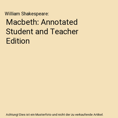 Macbeth: Annotated Student and Teacher Edition, William Shakespeare