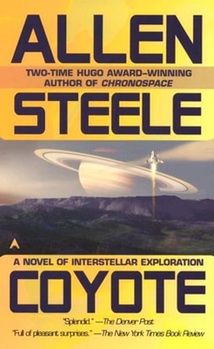 Coyote: A Novel of Interstellar Exploration by Allen Steele: Used