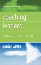 Coaching Leaders: Guiding People Who Guide Ot...