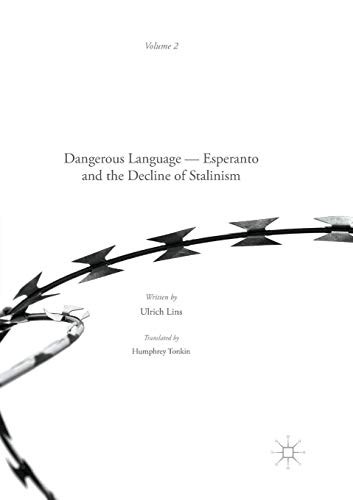 Dangerous Language - Esperanto and the Decline of Stalinism, Lins, Ulrich<-