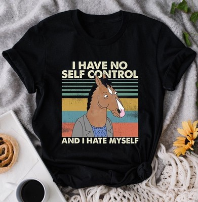 Horseman I Have No Self Control and I Hate Myself Vintage Cartoon TV Show TShirt