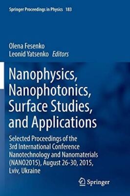 Nanophysics, Nanophotonics, Surface Studies, and Applications
