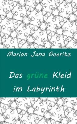 Das Gr?Ne Kleid Im Labyrinth