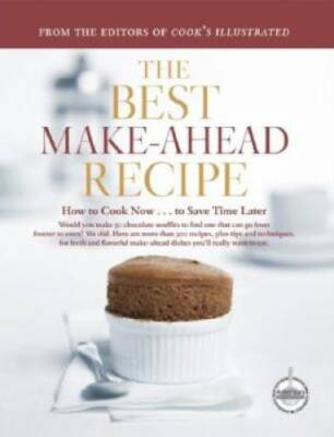 The Best Make-Ahead Recipe - Hardcover By Cook's Illustrated Magazine - GOOD