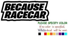 Because Race Car Adhesive Vinyl Decal Sticker Car Truck Window Various Sizes Because Race Car Adhesive Vinyl Decal Sticker Car Truck Window Various Sizes