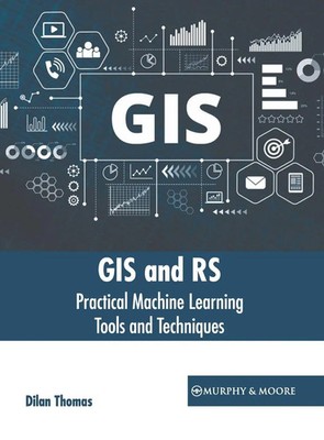 GIS and RS | Practical Machine Learning Tools and Techniques | Dilan Thomas