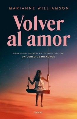Volver Al Amor by Marianne Williamson (Spanish) Paperback Book