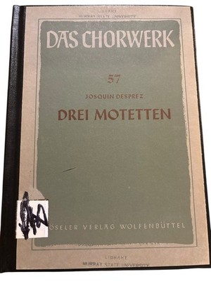 Das Chorwerk Josquin Desprez Drei Motetten 1956 Edition Wolfenbüttel