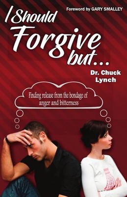 I Should Forgive, But...2nd Edition: Finding Release from the Bondage of Ang...