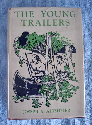 The Young Trailers By Joseph A. Altsheler. HCDJ.  VG Cond. 1934 Ed.