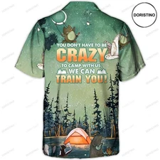 Camping You Don8217t Have To Be Crazy To Camp With Us We Can Train You Awesome H