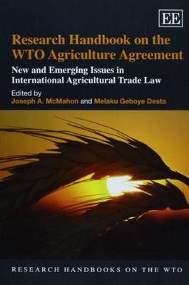 Research Handbook on the WTO Agriculture Agreement: New and Emerging Issues in