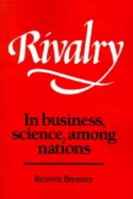 Rivalry: In Business, Science, among Nations by Reuven Brenner (English) Paperba