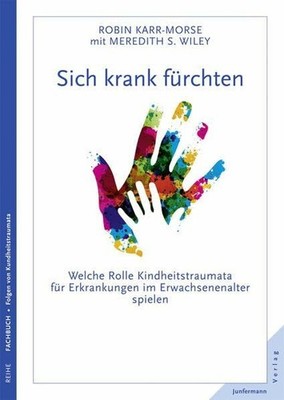 Sich krank fürchten: Welche Rolle Kindheitstraumata Buch Junfermann Verlag