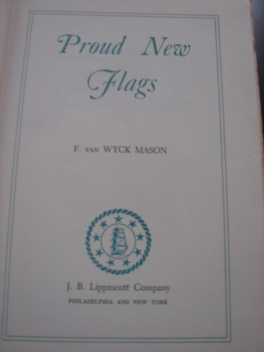 PROUD NEW FLAGS-F. VAN WYCK MASON; ( 1951 HARDBACK) H44 - Foto 6 di 12