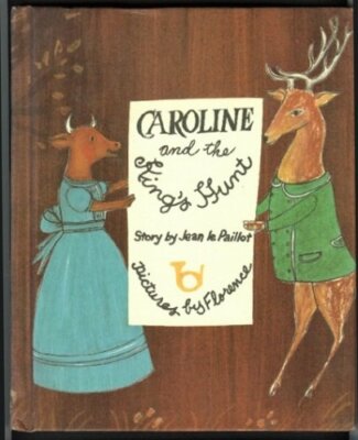 Caroline and the King's Hunt by Jean Le Paillot (1972)