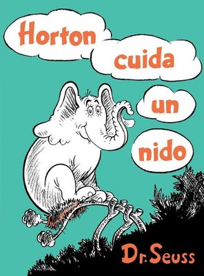 Horton cuida un nido (Horton Hatches the Egg Spanish Edition) by Dr. Seuss (Span