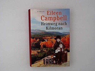 Heimweg nach Kilmoran (geb.) [N4h-4697] Roman Eileen Campbell: