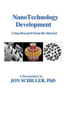 Nanotechnology Development : Using Research from the Internet, Paperback by S...