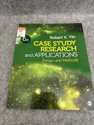 Case Study Research and Applications : Design and Methods by Robert K. Yin...