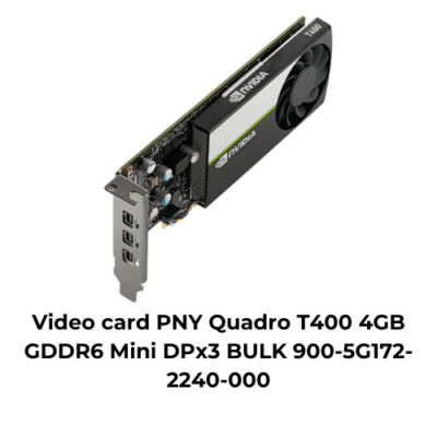 Video card PNY Quadro T400 4GB GDDR6 Mini DPx3 BULK 900-5G172-2240