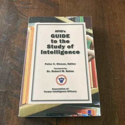 AFIO s Guide To The Study Of Intelligence By Oleson. Paperback.