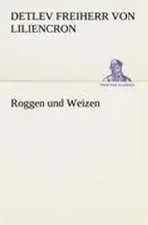 Detlev Freiherr Von Liliencron | Roggen und Weizen | Taschenbuch | Deutsch