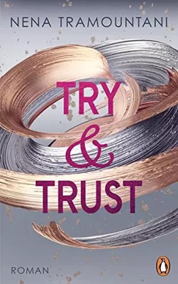 Try & Trust: Roman (Die Soho-Love-Reihe, Band 2), Nena Tramountani