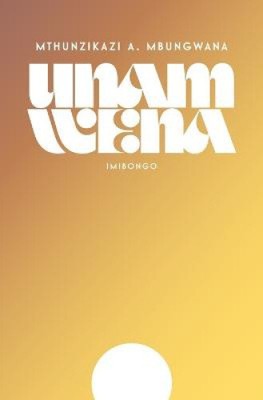 Unam Wena [Xhosa] by Mbungwana, Mthunzikazi A. [Paperback]
