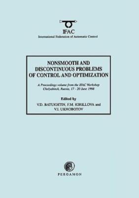 Nonsmooth And Discontinuous Problems Of Control And Optimization 1998